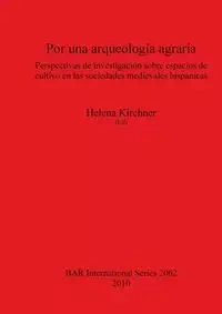 Por una arqueología agraria - Kirchner Helena