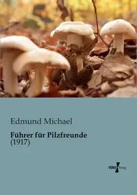 Führer für Pilzfreunde - Michael Edmund
