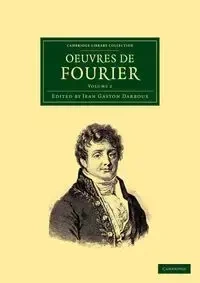 Oeuvres de Fourier - Volume 2 - Jean Joseph Fourier Baptiste