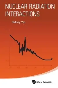 NUCLEAR RADIATION INTERACTIONS - SIDNEY YIP