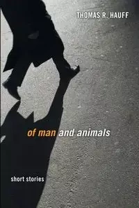 Of Man and Animals - Thomas R. Hauff