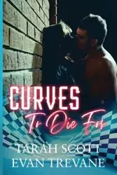 Curves to Die For - Scott Tarah
