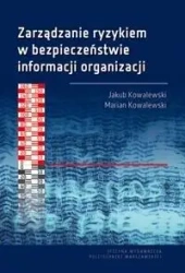 Zarządzanie ryzykiem w bezpieczeństwie informacji - Jakub Kowalewski, MMarian Kowalewski