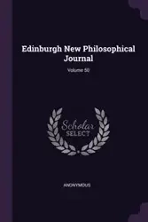 Edinburgh New Philosophical Journal; Volume 50 - Anonymous