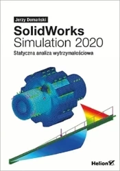SolidWorks Simulation 2020. Statyczna analiza.. - Jerzy Domański