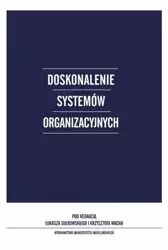 Doskonalenie systemów organizacyjnych - Łukasz Sułkowski, Krzysztof Wach