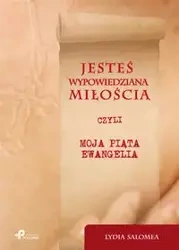 Jesteś wypowiedzianą miłością czyli moja piąta ewangelia - Salomea Lydia