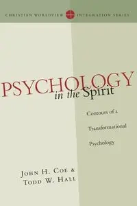 Psychology in the Spirit - John H. Coe
