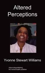 Altered Perceptions - Williams Yvonne Stewart