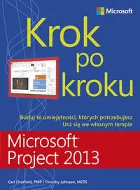Microsoft Project 2013 Krok po kroku - Carl Chatfield, Johnson Timothy
