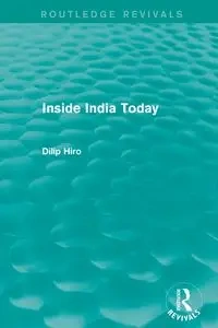Inside India Today (Routledge Revivals) - Hiro Dilip