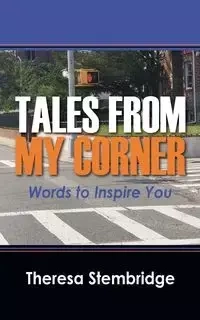 Tales From My Corner - Theresa Stembridge