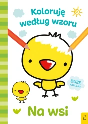 Koloruję według wzoru. Na wsi - opracowanie zbiorowe