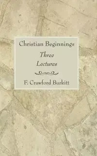 Christian Beginnings - Burkitt F. Crawford