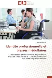 Identité professionnelle et blessés médullaires - MAILHOT-S