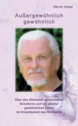 Außergewöhnlich gewöhnlich - Werner Ablass