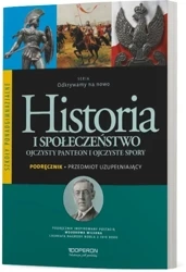 Historia i społeczeństwo Odkrywamy na nowo Ojczysty Panteon i ojczyste spory Podręcznik szkoła ponadgimnazjalna - Adam Balicki
