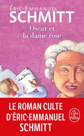 Oscar et la dame rose - Eric-Emmanuel Schmitt