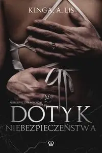 Dotyk niebezpieczeństwa - Kinga A. Lis