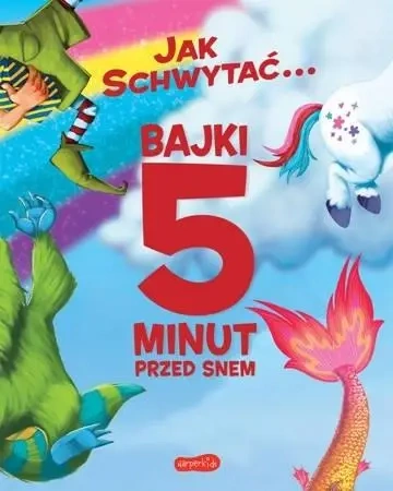 Jak schwytać... Bajki 5 minut przed snem - Adam Wallace, Andy Elkerton