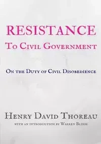 Resistance to Civil Government - Henry David Thoreau