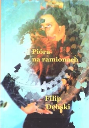 Pióra na ramionach - Filip Dębski