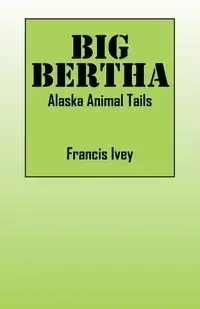 BIG BERTHA - Ivey Francis