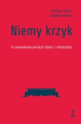 Niemy krzyk. O samookaleczeniach dzieci i młodzieży - Vicari Stefano