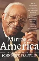 Mirror to America - Franklin John Hope