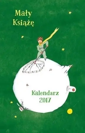 Kalendarz 2017 Mały Książę - Antoine de Saint-Exupery