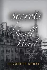 Secrets of a Small Hotel - Elizabeth Cooke