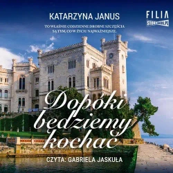 audiobook Dopóki będziemy kochać - Katarzyna Janus