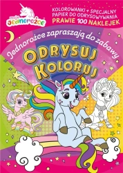 Moje jednorożce. Odrysuj koloruj. Jednorożce - praca zbiorowa