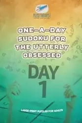 One-a-Day Sudoku for the Utterly Obsessed | Large-Print Puzzles for Adults - Puzzle Therapist