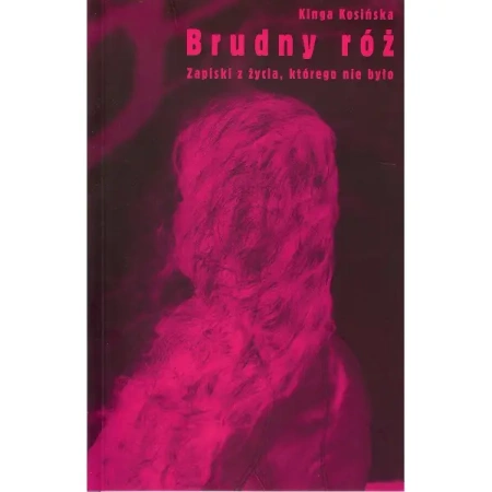 Brudny róż - Kinga Kosińska
