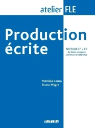 Production ecrite niveaux C1/C2 - Mariella Causa, Bruno Megre
