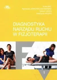 Diagnostyka narządu ruchu w fizjoterapii Tom 1 - Agnieszka Jankowicz-Szymańska, Aneta Bac, Henryk Liszka, Katarzyna Wódka