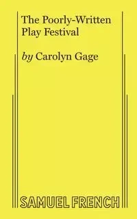 The Poorly-Written Play Festival - Carolyn Gage