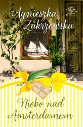 Saga amsterdamska T/.3 Niebo nad Amsterdamem - Agnieszka Zakrzewska