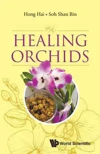 HEALING ORCHIDS - HONG HAI & SHAN BIN SOH