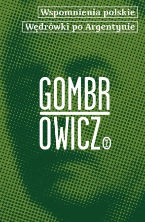 Wspomnienia polskie. Wędrówki po Argentynie - Witold Gombrowicz