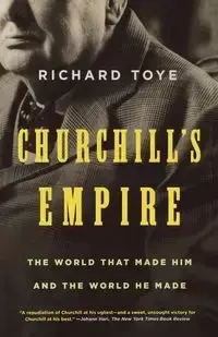 Churchill's Empire - Richard Toye