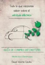 Todo lo que necesitas saber sobre el vehículo eléctrico - Vicente David Cardós