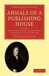 Annals of a Publishing House - Volume 2 - Margaret Wilson Oliphant