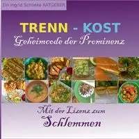 Trennkost Geheimcode der Prominenz - Ingrid Schlieske