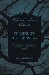 The Jesuits' Church in G---- (Fantasy and Horror Classics) - Hoffmann E. T. A.
