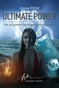 Access YOUR Ultimate Power - Sherry Kimberly