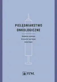 Pielęgniarstwo onkologiczne - Opracowanie zbiorowe