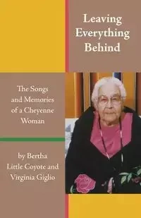 Leaving Everything Behind - Bertha Little Coyote