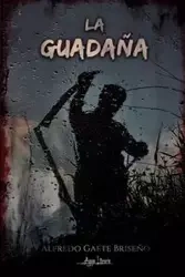 La Guadaña - Alfredo Gaete Briseño